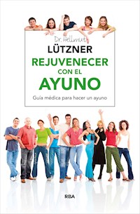 Rejuvenecer con el ayuno - Hellmut Lützner - ebook