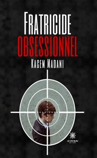 Fratricide obsessionnel - Kacem Madani - ebook