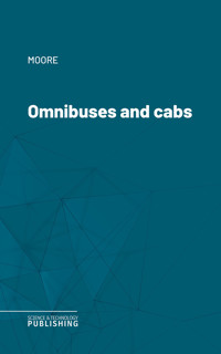 Omnibuses and cabs - Moore - ebook