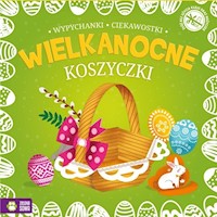 Wielkanocne wypychanki Koszyczki - praca zbiorowa - książka