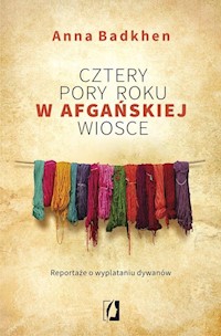 Cztery pory roku w afgańskiej wiosce - Anna Badkhen - książka