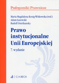 Prawo instytucjonalne Unii Europejskiej - Łazowski Adam,Ostrihansky Rudolf,Kenig-Witkowska Maria Magdalena - książka