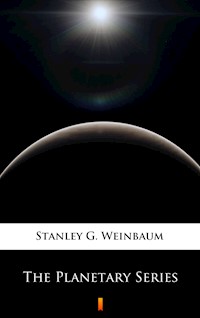 The Planetary Series - Stanley G. Weinbaum - ebook
