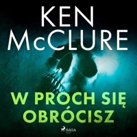 W proch się obrócisz - Ken McClure - ebook + audiobook