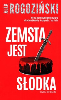 Zemsta jest słodka - Alek Rogoziński - ebook + audiobook + książka