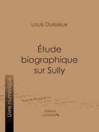 Étude biographique sur Sully - Ligaran - ebook