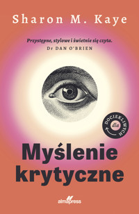 Dla dociekliwych. Myślenie krytyczne - Sharon M. Kaye - ebook