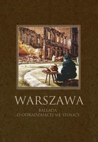 Warszawa. Ballada o odradzającej się stolicy - Maciej Robert - książka