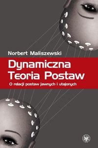 Dynamiczna Teoria Postaw - Maliszewski Norbert - książka