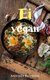 Ei vegan - Nadeshda Roseboom - ebook
