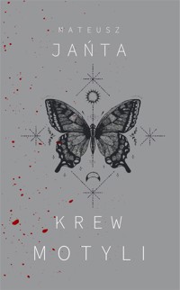 Krew motyli - Jańta Mateusz - ebook + książka