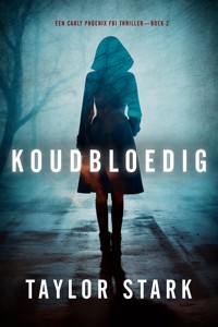 Koudbloedig (Een Carly Phoenix FBI Thriller—Boek 2) - Taylor Stark - ebook