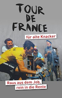 Tour de France für alte Knacker - Helmut Achatz - ebook