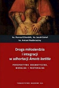 Droga miłosierdzia i integracji w adhortacji Amoris laetitia -  - książka