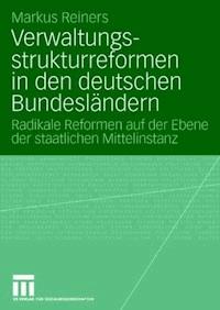 Verwaltungsstrukturreformen in den deutschen Bundesländern - Markus Reiners - ebook