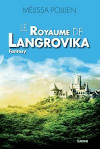 Le royaume de Langrovika - Mélissa Pollien - ebook