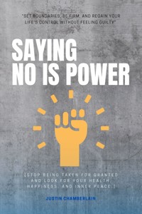 Saying NO is Power: - Justin Chamberlain - ebook