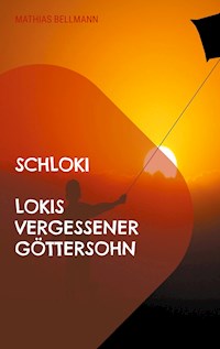 Schloki Lokis vergessener Göttersohn - Mathias Bellmann - ebook