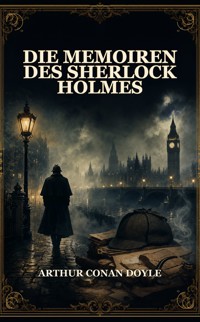 Die Memoiren des Sherlock Holmes - Arthur Conan Doyle - ebook