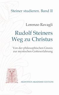 Rudolf Steiners Weg zu Christus - Lorenzo Ravagli - ebook