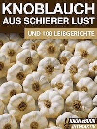 Knoblauch aus schierer Lust -  - ebook