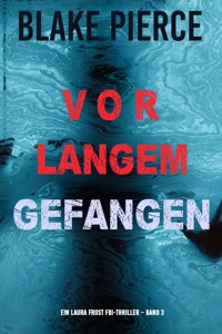 Bereits in der Falle (Ein Laura Frost FBI-Thriller – Band 3) - Blake Pierce - ebook