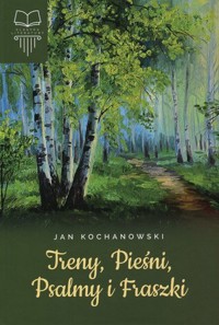 Treny, Pieśni, Psalmy i Fraszki - Jan Kochanowski - książka