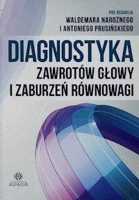Diagnostyka zawrotów głowy i zaburzeń równowagi -  - książka