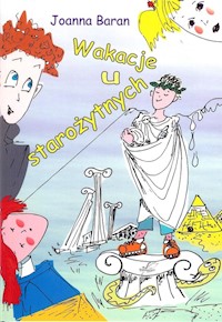 Wakacje u Starożytnych - Joanna Baran - książka