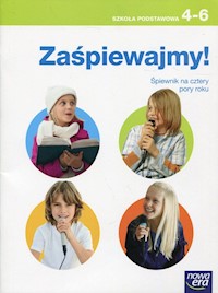 Zaśpiewajmy 4-6 Śpiewnik na cztery pory roku -  - książka