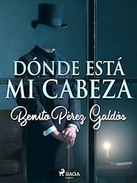 Dónde está mi cabeza - Benito Pérez Galdós - ebook