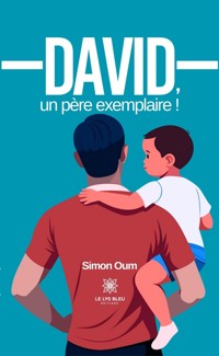 David, un père exemplaire ! - Simon Oum - ebook
