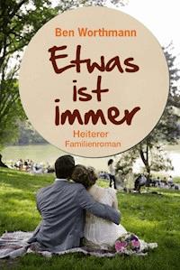 Etwas ist immer - Ben Worthmann - ebook