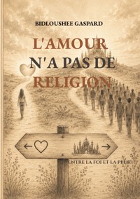 L'amour n'a pas de religion - Bidloushee Gaspard - ebook