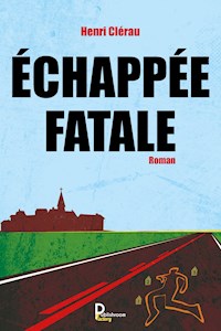 Echappée Fatale - Henri Clérau - ebook