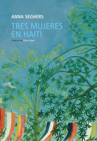 Tres mujeres en Haití - Anna Seghers - ebook