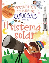 Preguntas y respuestas curiosas sobre... El sistema solar - Ian Graham - ebook