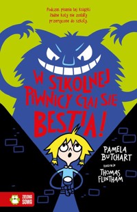 Szkolne szaleństwa W szkolnej piwnicy czai się bestia! - Butchart Pamela - książka