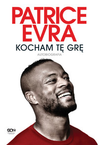 Patrice Evra. Kocham tę grę. Autobiografia - Patrice Evra - ebook + książka