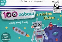 100 zabaw z robotem Eliotem 4-5 lat - Dybowska Bożena, Grabek Anna - książka