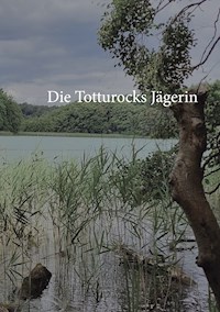 Die Totturocks- Jägerin - Christine Stutz - ebook