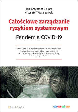 Okładka:Całościowe zarządzanie ryzykiem systemowym. Pandemia COVID-19 