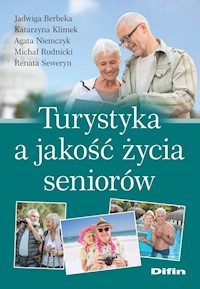 Turystyka a jakość życia seniorów - Berbeka Jadwiga, Klimek Katarzyna, Niemczyk Agata, Rudnicki Michał, Seweryn Renata - książka
