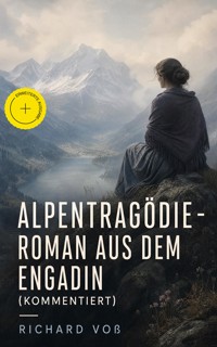Alpentragödie - Roman aus dem Engadin (Kommentiert) - Richard Voß - ebook