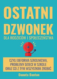 Ostatni dzwonek dla rodziców i społeczeństwa - Danton Danuta - książka