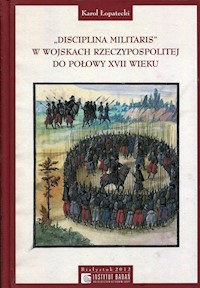 Disciplina Militaris w Wojskach Rzeczypospolitej do połowy XVII wieku -  - książka