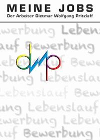 Meine Jobs - Dietmar Wolfgang Pritzlaff - ebook