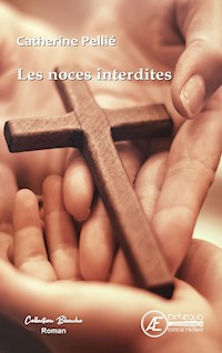 Les noces interdites - Catherine Pellié - ebook