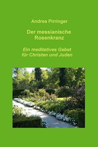 Der messianische Rosenkranz - Andrea Pirringer - ebook