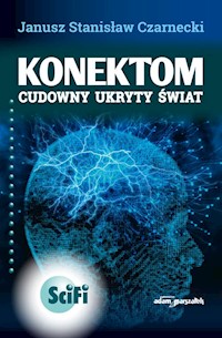 Konektom Cudowny ukryty świat - Czarnecki Janusz Stanisław - książka